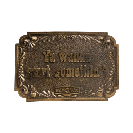 Ya Wanna Start Somethin? Belt Buckle